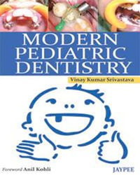 Modern Pediatric Dentistry - Vinay Kumar Srivastava