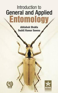 Introduction to General and Applied Entomology - Abhishek &. Saxena Sushil Kumar Shukla