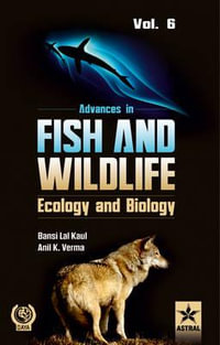 Advances in Fish and Wildlife Ecology and Biology Vol. 6 - B. L. Kaul