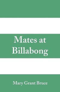 Mates at Billabong - Mary Grant Bruce