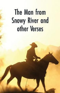 The Man from Snowy River and Other Verses - Andrew Barton 'Banjo' Paterson