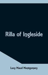 Rilla of Ingleside - Lucy Maud Montgomery