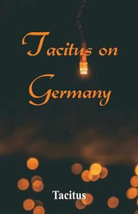 Tacitus on Germany - Tacitus