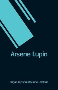 Arsene Lupin - Edgar Jepson