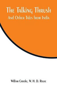 The Talking Thrush : And Other Tales from India - William Crooke