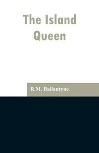 The Island Queen - R.M. Ballantyne