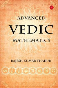 Advanced Vedic Mathematics - Kumar Rajesh Thakur