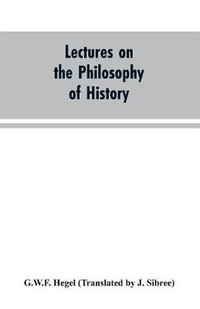 Lectures on the Philosophy of History - G.W.F. Hegel