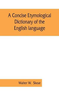 A concise etymological dictionary of the English language - Walter W.  Skeat