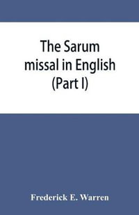 The Sarum missal in English (Part I) - Frederick E. Warren