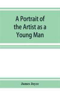 A Portrait of the Artist as a Young Man - James Joyce