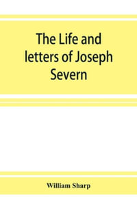 The life and letters of Joseph Severn - William Sharp