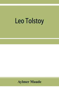 Leo Tolstoy - Aylmer Maude