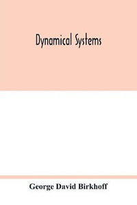 Dynamical systems - George David Birkhoff