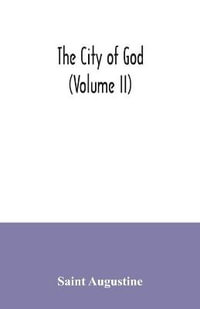 The city of God (Volume II) - Saint Augustine