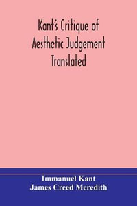 Kant's Critique of aesthetic judgement Translated, With Seven Introductory Essays, Notes, and Analytical Index - Immanuel Kant