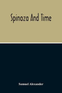 Spinoza And Time - Samuel Alexander