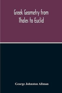 Greek Geometry From Thales To Euclid - George Johnston Allman