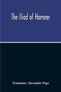 The Iliad Of Homeer - Alexander Pope