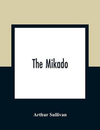 The Mikado - Arthur Sullivan