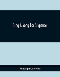 Sing A Song For Sixpence - Randolph Caldecott