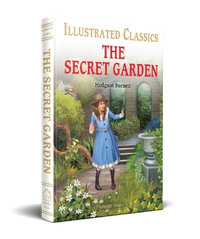 The Secret Garden (for Kids) : Abridged and Illustrated - Frances Hodgson Burnett