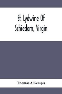 St. Lydwine Of Schiedam, Virgin - Thomas A Kempis