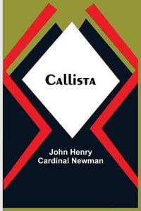 Callista - John Henry Cardinal Newman