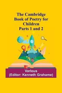 The Cambridge Book Of Poetry For Children Parts 1 And 2 - Various