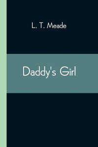 Daddy's Girl - L. T. Meade