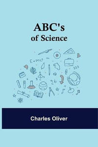 ABC's of Science - Charles Oliver