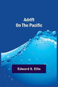 Adrift on the Pacific - Edward S Ellis