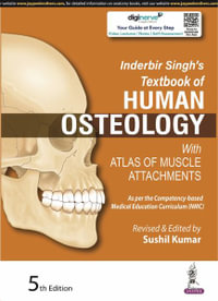 Inderbir Singh's Textbook of Human Osteology : With Atlas of Muscle Attachments - Sushil Kumar