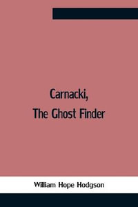 Carnacki, The Ghost Finder - William Hope Hodgson