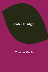 Enter Bridget - Thomas Cobb