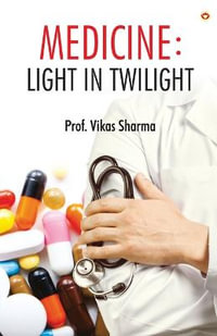 Medicine : Light in Twilight - Prof. Vikas Sharma