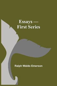 Essays - First Series - Ralph Waldo Emerson