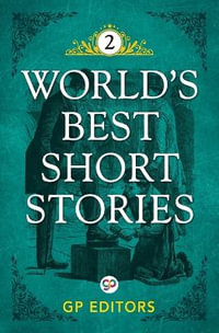 World's Best Short Stories : Volume 2 - GP Editors