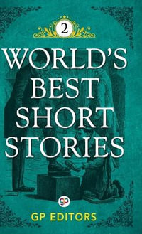 World's Best Short Stories : Volume 2 - GP Editors