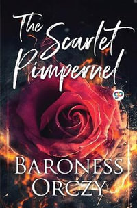 The Scarlet Pimpernel - Baroness Orczy