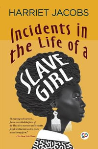 Incidents in the Life of a Slave Girl (General Press) - Harriet Jacobs