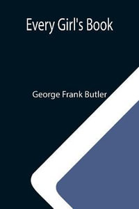 Every Girl's Book - George Frank Butler