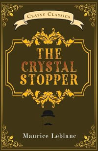 The Crystal Stopper - Maurice Leblanc