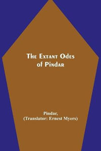 The Extant Odes of Pindar - Pindar