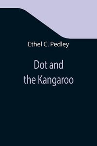 Dot and the Kangaroo - Ethel C. Pedley