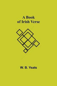 A Book of Irish Verse - W. B. Yeats