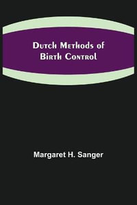 Dutch Methods of Birth Control - Margaret H. Sanger