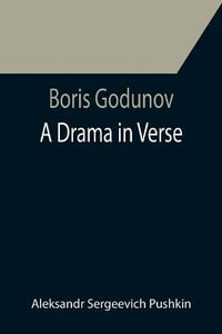 Boris Godunov : a drama in verse - Aleksandr Sergeevich Pushkin