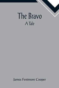 The Bravo : A Tale - James Fenimore Cooper