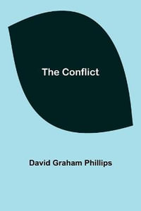 The Conflict - David Graham Phillips